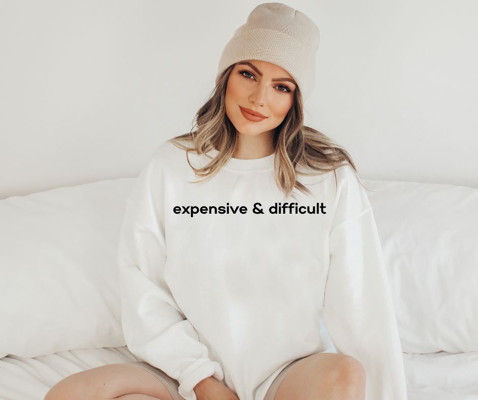 Expensive & Difficult